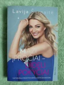 „Maži įpročiai – dideli pokyčiai“ – švelni revoliucija jūsų kasdienybėje