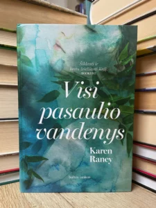 „Visi pasaulio vandenys“ – apie tai, ko motinos nepasako savo dukroms
